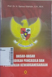 Dasar-Dasar Pendidikan Pancasila Dan Pendidikan Kewarganegaraan