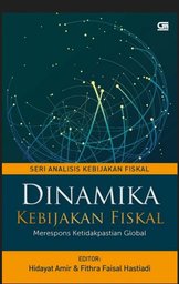 Dinamika Kebijakan Fiskal : merespon ketidakpastian global