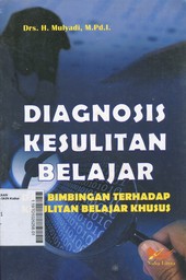 Diagnosis Kesulitan Belajar : dan bimbingan terhadap kesulitan belajar khusus