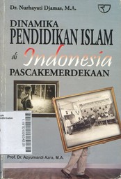 Dinamika Pendidikan Islam di Indonesia Pasca Kemerdekaan