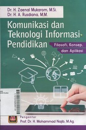 Komunikasi dan Teknologi Informasi Pendidikan : filosofi, konsep, dan aplikasi