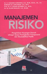 Manajemen Risiko : pengelolaan keuangan daerah sebagai upaya peningkatan transparansi dan akuntabilitas publik