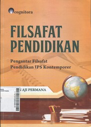 Filsafat Pendidikan : pengantar filsafat pendidikan IPS Kontemporer