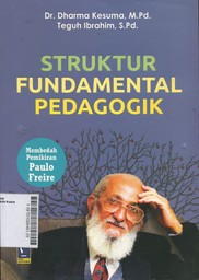 Struktur Fundamental Pedagogik : membedah pemikiran Paulo Freire