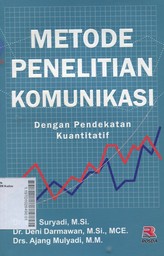 Metode Penelitian Komunikasi : dengan pendekatan kuantitatif