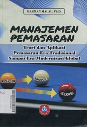 Manajemen Pemasaran : teori dan aplikasi pemasaran era tradisional sampai era modernisasi global