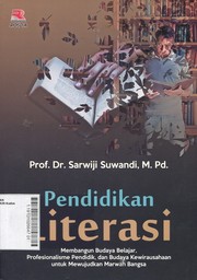 Pendidikan Literasi : membangun budaya belajar, profesionalisme pendidik, dan budaya kewirausahaan untuk mewujudkan marwah bangsa