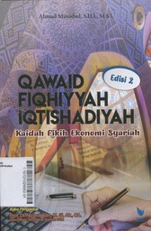 Qawaid Fiqhiyyah Iqtishadiyah : kaidah fikih ekonomi syariah