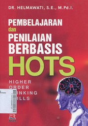 Pembelajaran dan Penilaian Berbasis HOTS : Higher Order Thingking Skills