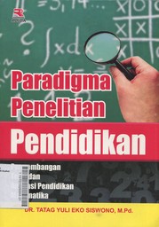 Paradigma Penelitian Pendidikan : pengembangan teori dan aplikasi pendidikan matematika