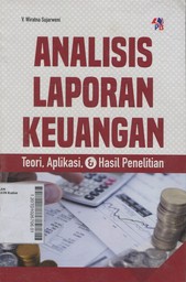 Analisis Laporan Keuangan : teori, aplikasi, & hasil penelitian