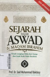 Sejarah Hajar Aswad & Maqam Ibrahim : kisah lengkap batu dari surga dan jejak kaki Nabi Ibrahim