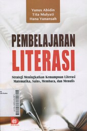 Pembelajaran Literasi : strategi meningkatkan kemampuan literasi matematika, sains, membaca, dan menulis