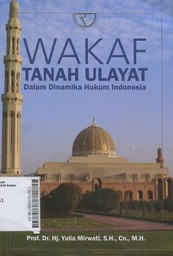 Wakaf Tanah Ulayat Dalam Dinamika Hukum Indonesia