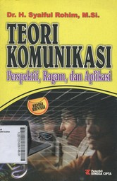 Teori Komunikasi : perspektif, ragam, dan aplikasi