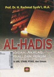 AL-Hadis Aqidah, Akhlaq, Sosial, dan Hukum : untuk UIN, STAIN, PTAIS, dan umum