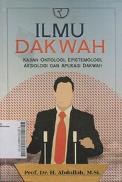 Ilmu Dakwah : kajian ontologi, epistemologi, aksiologi dan aplikasi dakwah