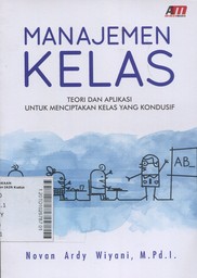 Manajemen Kelas : teori dan aplikasi untuk menciptakan kelas yang kondusif