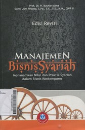 Manajemen Bisnis Syariah : menanamkan nilai dan praktik syariah dalam bisnis kontemporer