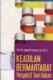 Keadilan Bermartabat : perspektif teori hukum