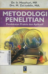 Metodologi Penelitian : pendekatan praktis dan aplikatif