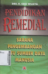 Pendidikan Remedial : sarana pengembangan mutu sumber daya manusia