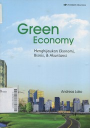 Green Economy : menghijaukan ekonomi, bisnis, dan akuntansi