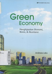 Green Economy : menghijaukan ekonomi, bisnis, dan akuntansi