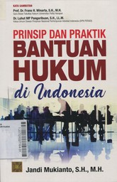 Prinsip dan Praktik Bantuan Hukum di Indonesia