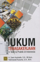 Hukum Ketenagakerjaan Dalam Teori dan Praktik di Indonesia