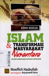 Islam dan Transformasi Masyarakat Nusantara : kajian sosiologis sejarah Indonesia