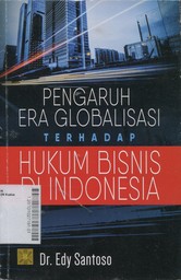 Pengaruh Era Globalisasi Terhadap Hukum Bisnis di Indonesia