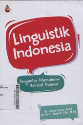 Linguistik Indonesia : pengantar memahami hakikat bahasa