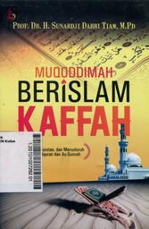 Muqoddimah Berislam Kaffah : secara berurutan dan menyeluruh sesuai al qur'an dan as sunnah