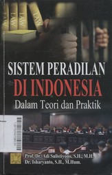 Sistem Peradilan di Indonesia dalam Teori dan Praktik