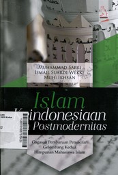 Islam, KeIndonesiaan, & Postmodernitas : gagasan pembaharuan pemikiran gelombang kedua Himpunan Mahasiswa Islam