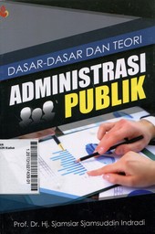 Dasar-Dasar Dan Teori Administrasi Publik