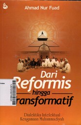 Dari Reformis Hingga Transformatif : dialektika intelektual keagamaan Muhammadiyah