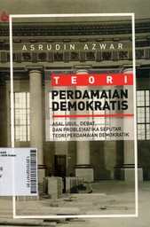 Teori Perdamaian Demokratis: asal usul, debat, dan problematika seputar teori perdamaian demokratik