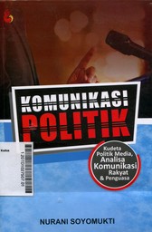 Komunikasi Politik : kudeta politik media, analisa komunikasi rakyat & penguasa