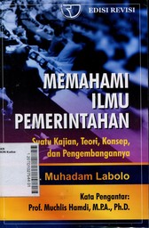 Memahami Ilmu Pemerintahan : Suatu Kajian, Teori, Konsep, dan Pengembangannya