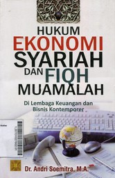 Hukum Ekonomi Syariah dan Fiqh Muamalah : di lembaga keuangan dan bisnis kontemporer