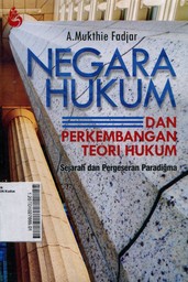 Negara Hukum Dan Perkembangan Teori Hukum : sejarah dan pergeseran paradigma