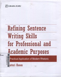 Refining Sentence Writing Skills For Professional And Academic Purposes : a practical application of modern rhetoric