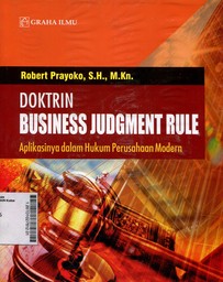 Doktrin Business Judgment Rule : aplikasinya dalam hukum perusahaan modern