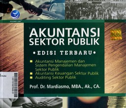 AkuntansiSektor Publik : akuntansi manajemen dan sistem pengembangan manajemen sektor publik, akuntansi keuangan sektor publik, auditing sektor publik