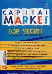 Capital Market Top Secret : ramuan sukses bisnis pasar modal Indonesia