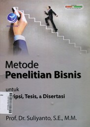 Metode Penelitian Bisnis : untuk skripsi, tesis, & disertasi