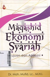 Maqashid Ekonomi Syariah : tujuan dan aplikasi