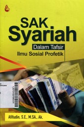 Sak Syariah : dalam tafsir ilmu sosial profetik